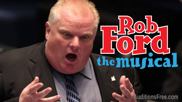 Open auditions and casting call for "Rob Ford The Musical"