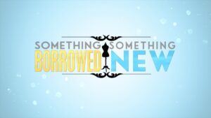 TLC ‘Something Borrowed Something New’