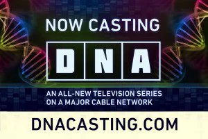 Now casting new Docu-series DNA