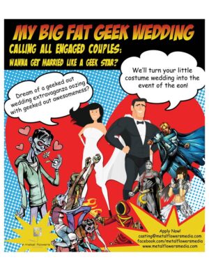 ‘My Big Fat geek Wedding’ Seeking Couples who want a crazy, comic wedding