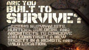 Read more about the article New Reality Show ‘Built To Survive’ Now Casting – Could you survive if the world ended?