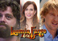 Casting call for Loomis Fargo starring Kristen Wiig, Owen Wilson, Zach Galifianakis and Tyler Craig