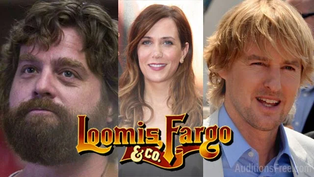 Casting call for Loomis Fargo starring Kristen Wiig, Owen Wilson, Zach Galifianakis and Tyler Craig