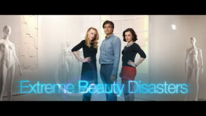 Discovery Networks “Extreme Beauty Disasters” – UK