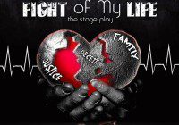 "Fight of My Life" Stage Play