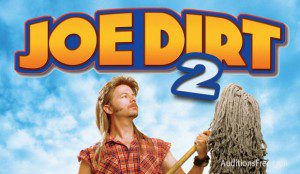 Casting call for "Joe Dirt 2"