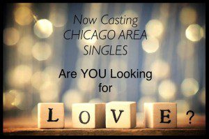 Read more about the article Now Casting: SINGLE MEN and WOMEN in the CHICAGO Area!