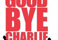 Good Bye Charlie San Diego Auditions