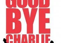 Good Bye Charlie San Diego Auditions