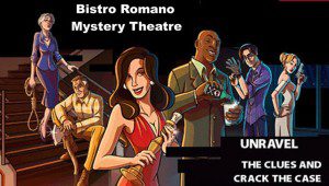 Bistro Romano Murder Mystery Dinner Theatre
