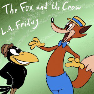 The FOX and The Crow in L.A.