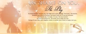 Christian Theater in Atlanta “Un-Shame On You” The Play