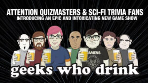 SyFy Network Game Show “Geeks Who Drink” Now Casting in Southern California