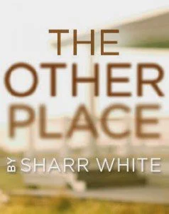 Sharr White's The Other Place