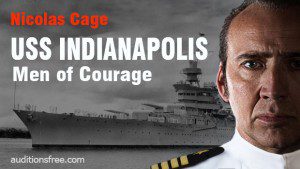 USS Indianapolis: Men of Courage Starring Nic Cage, Casting Call for Actors in Alabama – Principal / Speaking Roles