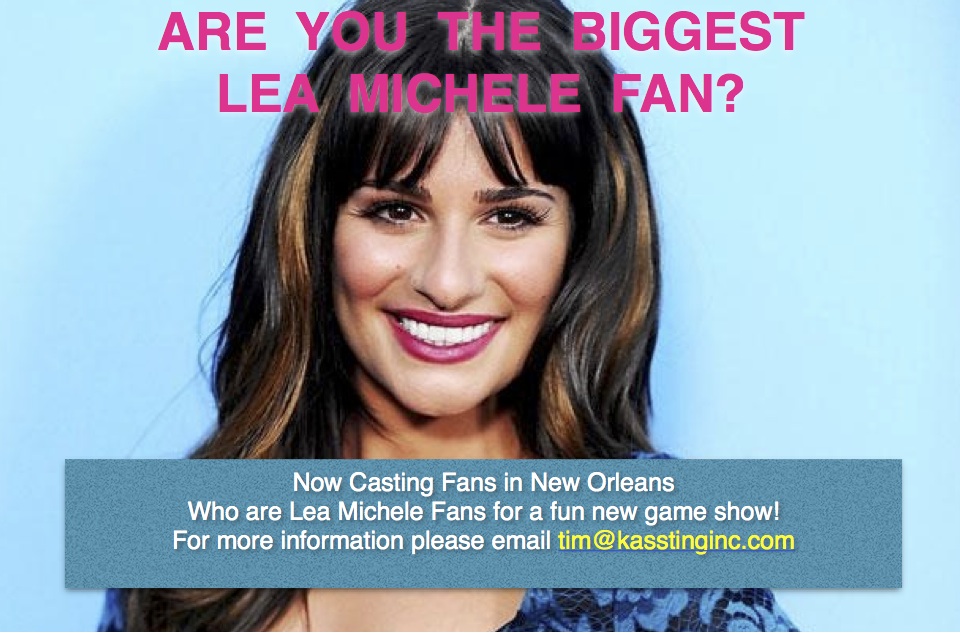 Casting Lea Michele super fans in NOLA