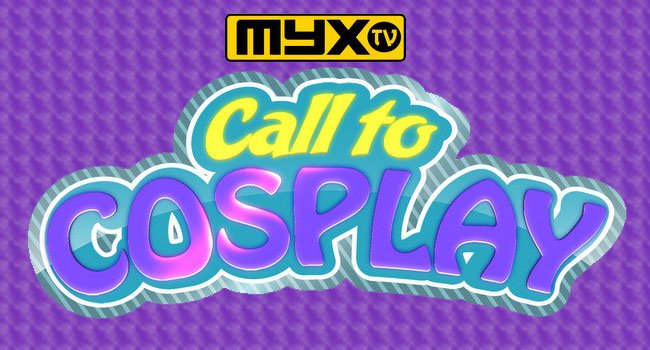 Call to Cosplay Myx TV Casting