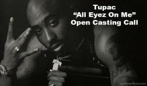Tupac Biopic “All Eyez On Me” Open Casting Call in Atlanta