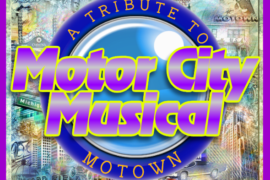 Motor City Musical A Tribute to Motown