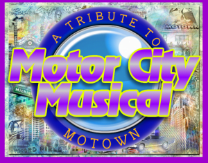 Motor City Musical A Tribute to Motown