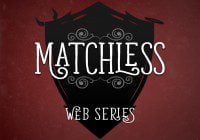 Matchless web series