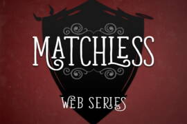 Matchless web series