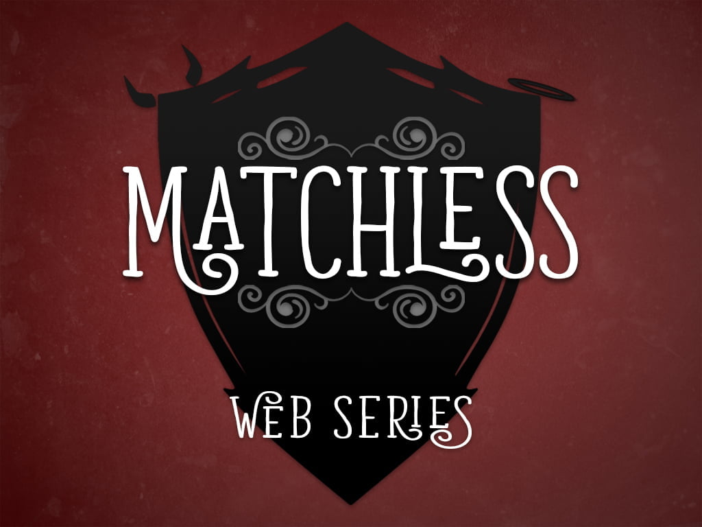 Matchless web series