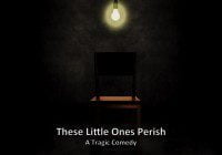 These Little Ones Perish