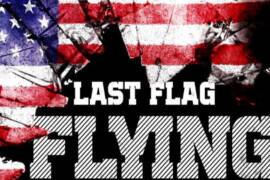 Last Flag Flying movie