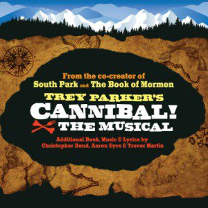 Auditions in Toronto for Touring Show “Trey Parkers Cannibal! The Musical”