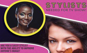 New Reality Show Casting Stylists and Makeup Artists in NYC, ATL, L.A. & Philly