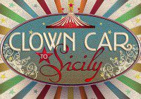 Clown Car to Sicily