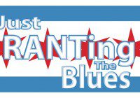 Just ranting the blues