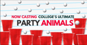 New Fun Reality Show / Docu Series Casting College Party Animals Nationwide
