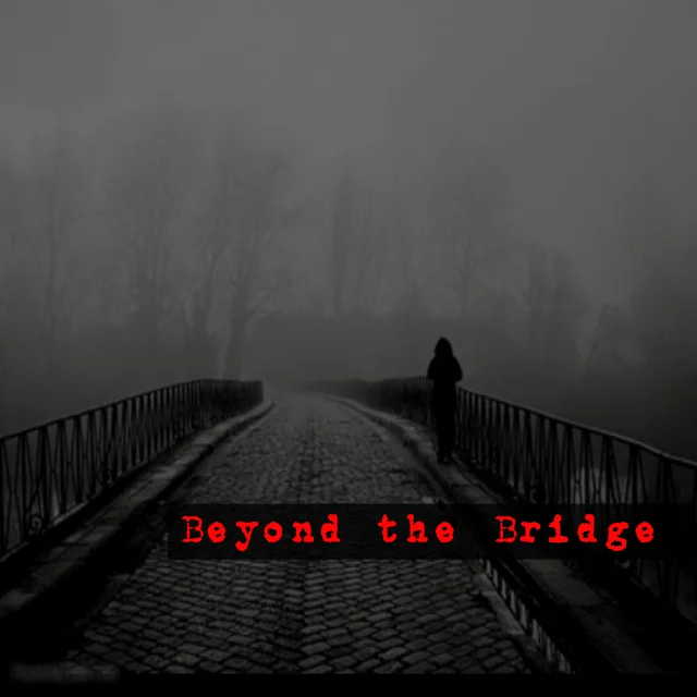 Beyond The Bridge
