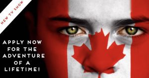 Casting Call in Canada for Canadians To Go on An Adventure of a Lifetime