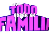 Al Fina Todo Queda En Familia casting call