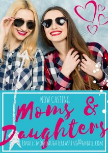 reality show casting moms & daughters