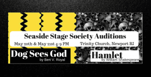 Auditions in Newport Rhode Island for “DOG SEES GOD” & Shakespeare’s “HAMLET”