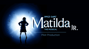 Theater Auditions for Kids and Teens in New Jersey for “Matilda, Jr.”