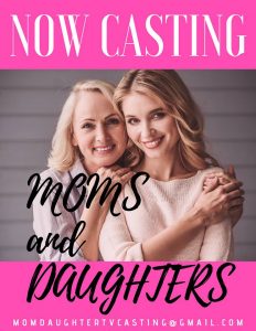 Read more about the article Casting Close Mom’s & Daughters for New Show
