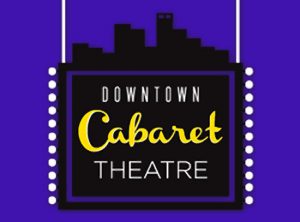 The Downtown Cabaret Theatre in Bridgeport, CT Holding Acting Auditions