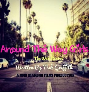 Read more about the article L.A. Casting Call for Web Series “Around the Way Girls”
