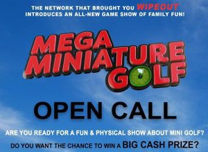 Open Casting Call for New Reality Game Show Mega Miniature Golf