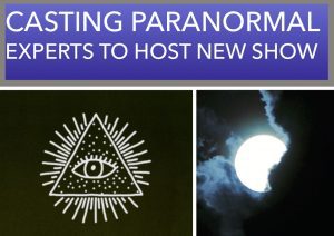 Read more about the article Casting Paranormal Investigative Hosts for New Major Cable Network Show