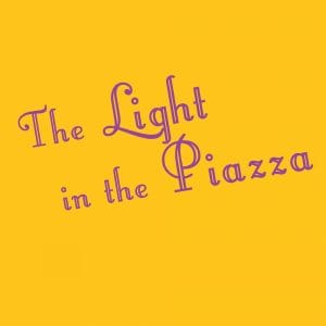 Nashville, TN Auditions for “The Light in the Piazza”