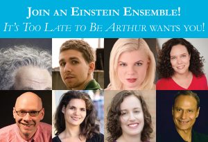 Read more about the article Einstein Resident Ensemble, It’s Too Late to be Arthur! Holding Auditions in Chicago IL