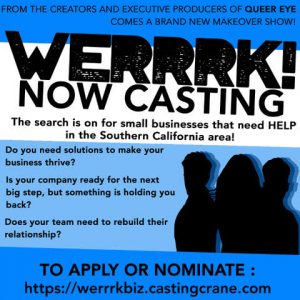 New Makeover Show Casting Small Business Owners in SoCal for “Werrrk”