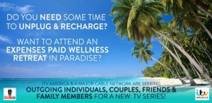 Casting Couples, Friends & Families Who Would Love To Go To Paradise For a Wellness Retreat