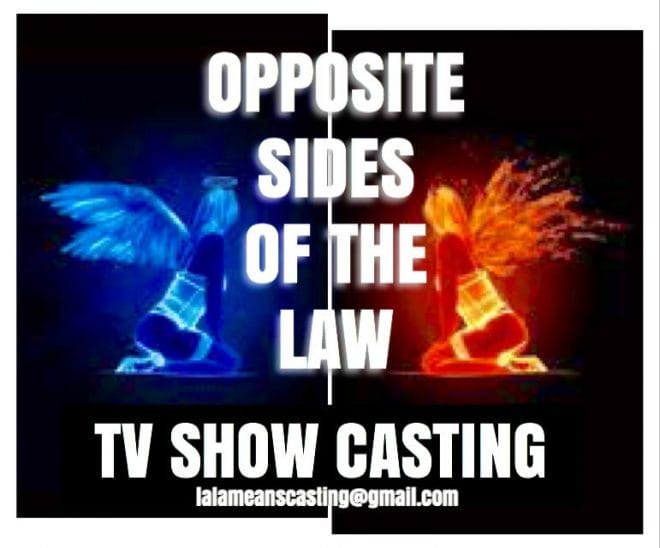 Casting Call for “Opposite Sides of The Law” Reality Show Auditions Free